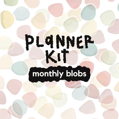 PLANNER KIT | Monthly Blobs